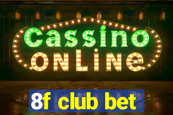 8f club bet